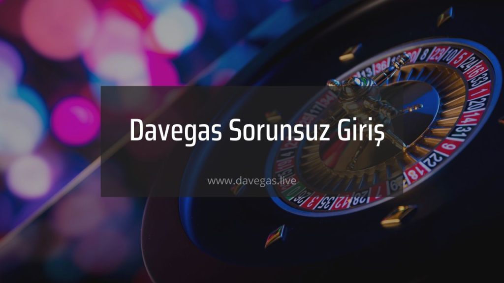 Davegaslive davegas sorunsuz giriş